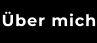 Über mich